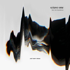 Octave One feat. Ann Saunderson - Just Don't Speak (Blue Sunset Radio Edit)