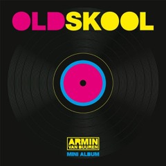 Armin van Buuren - Old Skool (Mini Album)(Exclusive Full Continuous Mix) By : Trance Music ♥