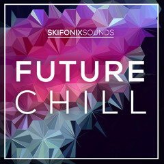 023 - Future Chill (Sample Pack)