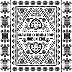 Garmiani - Bomb a Drop [150BPM MOISUKI EDIT]