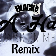 Take On Me (Black-E Remix)