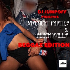 BASEMENT PARTIES & BLACK WALLS: REGGAE EDITION