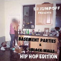 BASEMENT PARTIES & BLACK WALLS: HIP HOP EDITION