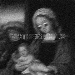 MOTHER'S MILK