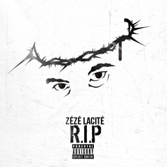 ZÉZÉ LACITÉ - R.I.P