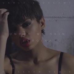 Carla's Dreams - Under My Skin | #Eroina ( DJ Asher Remix )