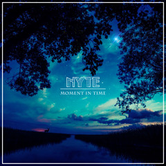 Nyte - Moment in Time (Clip)