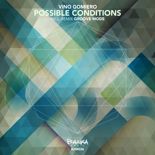 #BZM036: Vino Gomiero - Possible Conditions (Original Mix)