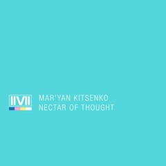 Mar'yan Kitsenko - Nectar Of Thought (EP Preview)