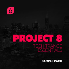 Project 8 Tech Trance Essentials