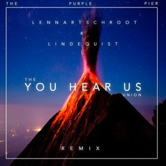 The Union - You Hear Us (Lennart Schroot & Lindequist Remix)