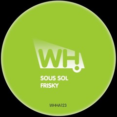 Sous Sol - Frisky (Pornbugs Remix) - WHHA123 - Preview