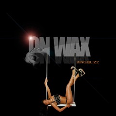 On Wax (Produced by Rell on the Track aka Kae'R)
