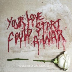The Unlikely Candidates - Your Love Could Start A War (Austin Starchild X MEDISIN X Orion Remix)