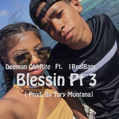 Blessin Pt 3 - Ft. 1RealBam [Prod By Tory Montana]