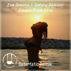 Eva Simons & Sidney Samson - Escape From Love (OutaMatic Remix)