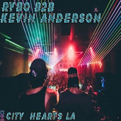 RYBO B2B KEVIN ANDERSON @ CITY HEARTS LA 7.30.16