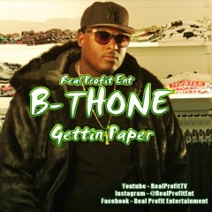 B-Thone - Gettin Paper'