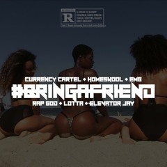 Bring A Friend (feat. Lotta & Elevator Jay)(Prod. x RicAndThadeus)