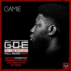 [UP NEXT] GAMiE - G.O.E (God Over Everything - Full Squad Remix): Chapter 1