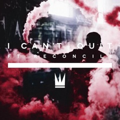 Capital Kings - I Can't Quit (ft. Reconcile)