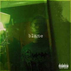 Blame [Prod. by milldizzy]