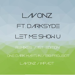 Lavonz ft. Darksyde "Let Me Show You" (One Dark Martian Remix)