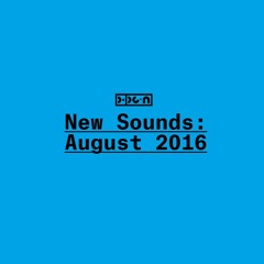 New Sounds: Aug '16