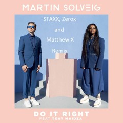 Martin Solveig - Do It Right (STAXX, Rateum and Matthew X Remix)