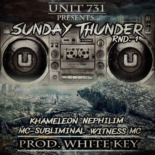 Sunday Thunder. Round 1. Ft  Khameleon, Nephilim, MC - Subliminal & Witness. Produced by White Key.