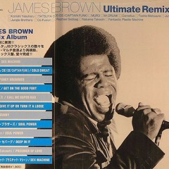 JAMES BROWN - Ultimate Remixs 08. SOUL POWER (Jungle Brothers)