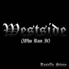 Rosello - Westside (Who Run It)