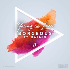 Borgeous - Young In Love (ft. Karmin)