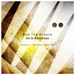 Bob The Groove - Us In Barcelona (Original Mix) [PHWE108]