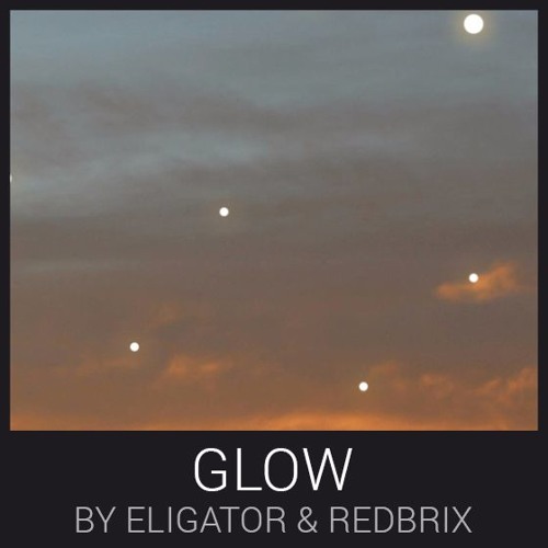 Eligator & Redbrix - Glow