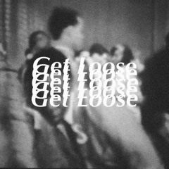 get loose