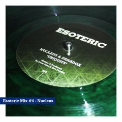 Esoteric Music Mix # 4 - Nucleus