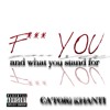 Ca'tori Khanti - F*** You And What You Stand For () Ca'tori Khanti - F*** You And What You Stand For ()