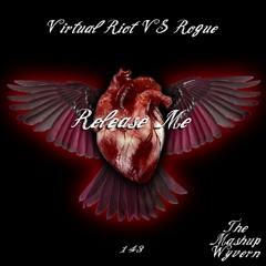 Virtual Riot VS Rogue: Release Me (Mashup)