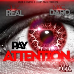 PAY ATTENTION - JUZ REAL X MAC DARO