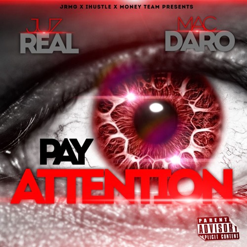 PAY ATTENTION - JUZ REAL X MAC DARO