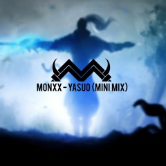 MONXX - YASUO (MINI MIX)