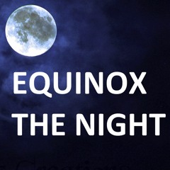 Equinox / The Night