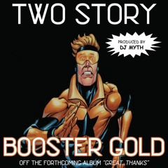 TWO STORY - Booster Gold (Produced by DJ Myth)