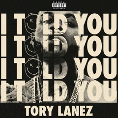Tory Lanez - Flex (I TOLD YOU)