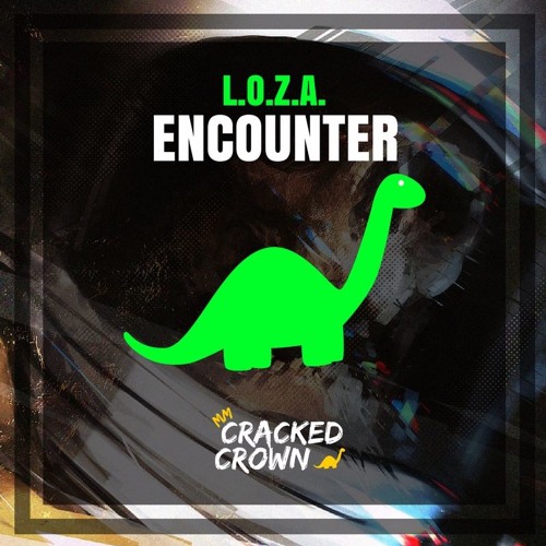 L.O.Z.A. - Encounter (CRACKEDCROWN RELEASE)