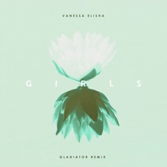 Vanessa Elisha - Girls (Gladiator Remix)