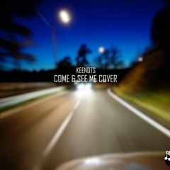Come & See Me Cover x KeeNotes