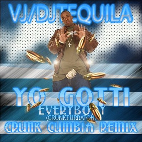Dj Tequila - Yo Gotti - Everybody (CrunkTurraTon Remix) Radio Edit FREE DOWNLOAD