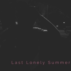Last Lonely Summer